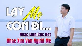 ️ VIDEOMV Lạy Mẹ Con Đi Liên Khúc Bolero Nhạc Lính Gia Tiến Ngọt Ngào Say Đắm Nhiều Thế Hệ