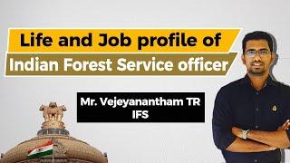 How to become Indian Forest Service officer - Life and job profile of IFoS - Vejeyanantham TR #UPSC