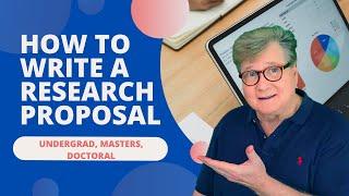 How to Write a Research Proposal - Undergrad Masters Doctoral