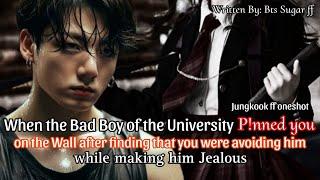 When the bad boy of the university found that you were avoiding him  Jungkook ff