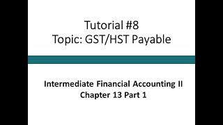 Tutorial - Basic accounting for GSTHST payable Intermediate Financial Accounting II #8