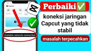 Cara mengatasi masalah koneksi jaringan capcut tidak stabil -2024  Pemecahan masalah capcut