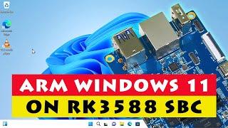 ARM Windows 11 on RK3588 SBC Orange Pi 5