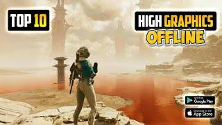 Top 10 HIGH GRAPHICS Offline Games For AndroidIOS  Offline Mobile Games in July 2024