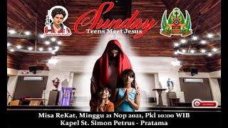 Sunday Teens Meet Jesus Minggu 21 November 2021 Pukul 10.00 WIB