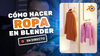 Cómo Hago Ropa con Blender Nivel Fácil  ¡EN DIRECTO