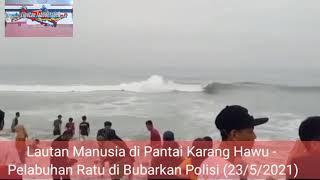 Lautan Manusia Di Pantai KarangHawu - Pelabuhan Ratu - Sukabumi Di Bubarkan Polisi Protkes Covid-19