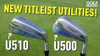 Titleist U500 & U510 Utility Irons First Hit Golf Monthly