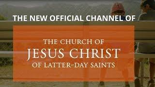 The Church of Jesus Christ on YouTube