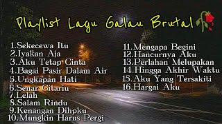 Playlist Lagu Galau Brutal Speed up + Reverb KUMPULAN LAGU POP GALAU INDONESIA TERPOPULER 2024