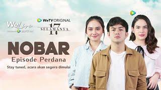 WeLive Nobar Episode Perdana 17 SELAMANYA  Syifa Hadju Rizky Nazar Steffi Zamora & Thomi