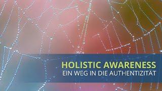 Holistic Awarenes – ein Weg in die Authentizität  Aurum Cordis