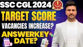 SSC CGL 2024 Vacancies  Target Score  Answer Key