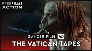 The Vatican Tapes - spannender Exorzismus-Thriller ganzer Film auf Deutsch kostenlos schauen in HD