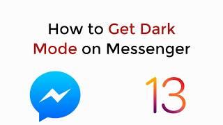 IOS 13  How to Get Dark Mode on Messenger IOS 13