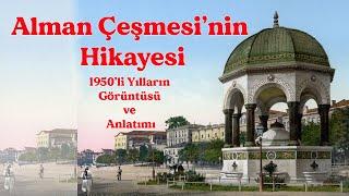 Alman Çeşmesinin Hikayesi  1950li Yıllarda Çekilen Alman Çeşmesi Tanıtım Filmi