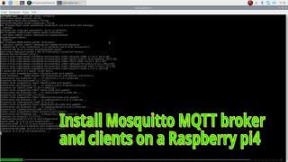 Install Mosquitto MQTT broker and clients on a Raspberry pi4