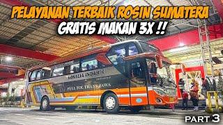 PELAYANAN TERBAIK ROSIN SUMATERA GRATIS MAKAN 3X  Trip Rosalia Indah Blitar-Palembang PART 3