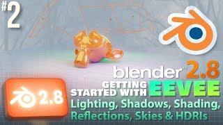 Blender 2.8 Getting started with EEVEE Lights Shadows Shading Reflections Skies and HDRIs #b3d