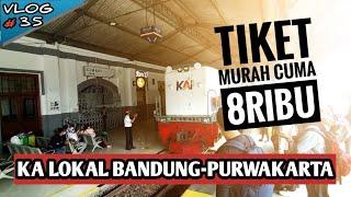 TRIP SINGKAT NAIK KA LOKAL CIBATU- PURWAKARTA  TIKET MURAH CUMA 8RIBU  VLOG #35