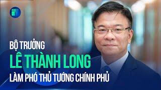 Bộ trưởng Lê Thành Long làm Phó Thủ tướng Chính phủ  VTC1