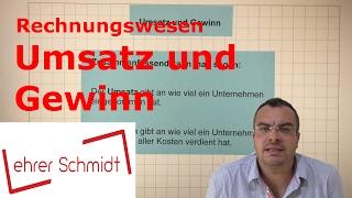 Umsatz und Gewinn  Wirtschaft - Rechnungswesen  Lehrerschmidt