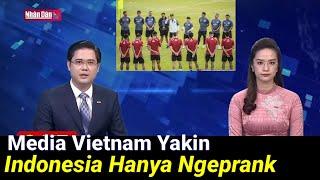 Media Vietnam Masi Tak Percaya Indonesia Turunkan Skuad Pelapis Di AFF Mereka Pikir ngeprank