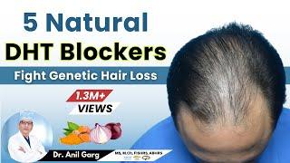 Foods That Block DHT and Fight Hair Loss   How Can I Reduce DHT Naturally? Dr. Anil Garg