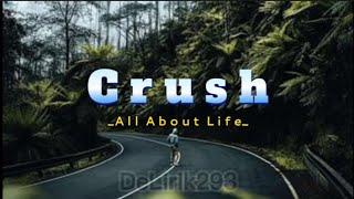 @LIRIK MUSIK - CRUSH ALL ABOUT LIFE _A2L_.