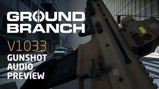 GROUND BRANCH  V1033 Gunshot Audio Preview June 2022