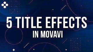 5 Text Effects Everyone Can Do - How to add text to video in Movavi Video Editor?