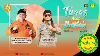 TUGAS ADALAH IBADAH bersama GUS MIFTAH & MARSEKAL MADYA TNI HENRI ALFIANDI - BASARNAS