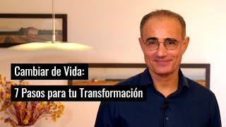 Cambiar de Vida 7 Pasos para tu Transformación Personal