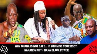 JUST IN WHY GHANA IS NOT SAFE... IF YOU MISS YOUR ROOT NANANOM WITH NANA BLACK POWER