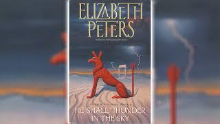 He Shall Thunder in the Sky Part 1 by Elizabeth Peters Amelia Peabody #12