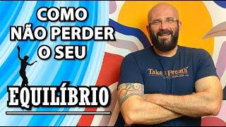 COMO MANTER O EQUILÍBRIO EMOCIONAL  Marcos Lacerda psicólogo