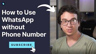 How to Use WhatsApp without Phone Number?