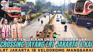 DIBANGUN  Jalur CROSSING Lintasan LRT Jakarta Atas & KRL Bawah UNDERPASS PRAMUKA