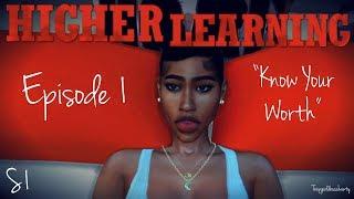 HIGHER LEARNING S1E1 Know Your Worth Sims 4 Series
