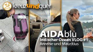 AIDAblu Indischer Ozean Vlog #1 Anreise & Mauritius