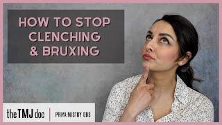 How to Stop Clenching & Bruxing - Priya Mistry DDS the TMJ doc #clenching #jawpain #bruxing