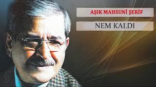 Aşık Mahzuni Şerif - Nem Kaldı