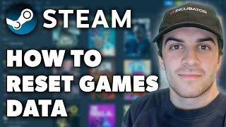 How To Reset Steam GamesErase Game Data Full 2024 Guide