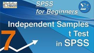 07 Independent Samples t-Tests in SPSS – SPSS for Beginners