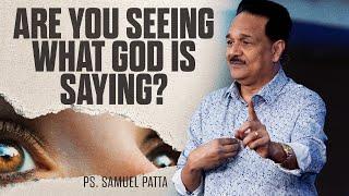 Are you able to see what God is saying to you?   Dr. Samuel Patta