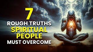 7 Painful Realities Spiritual Seekers Cant Escape