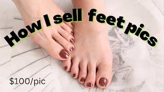 HOW TO SELL FEET PICS  $200Picture