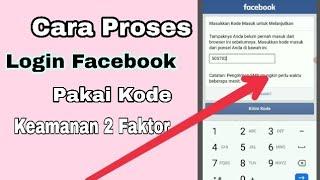 CARA PROSES LOGIN FACEBOOK KODE AUTENTIKASI DUA FAKTOR