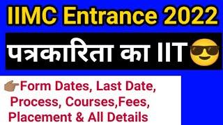 IIMC Admission Form 2022  IIMC Entrance Exam 2022 - Syllabus Pattern Placement New Course