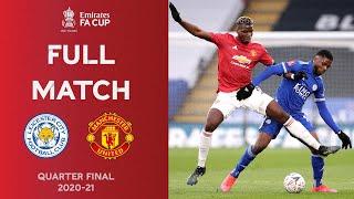 FULL MATCH  Kelechi Iheanacho Outfoxes United  Leicester vs Man United  Emirates FA Cup 2020-21
